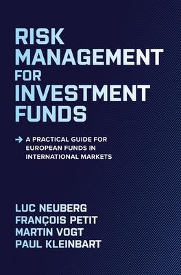 Risk Management for Investment Funds: A Practical Guide for European Funds  in International Markets