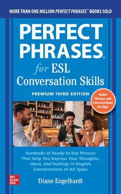 Perfect Phrases for ESL: Conversation Skills, Premium Third Edition 3rd edition