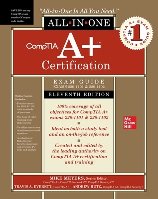 CompTIA Aplus Certification All-in-One Exam Guide, Eleventh Edition (Exams  220-1101 & 220-1102) 11th edition
