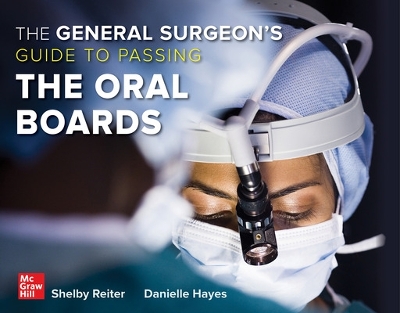 General Surgeon's Guide to Passing the Oral Boards