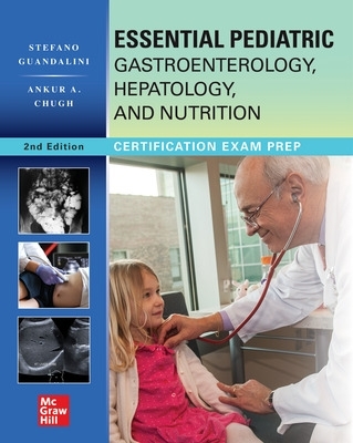 Essential Pediatric Gastroenterology, Hepatology, and Nutrition, Second  Edition 2nd edition