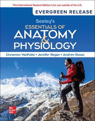 Seeley's Essentials of Anatomy and Physiology: 2025 Release ISE 12th edition