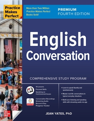 Practice Makes Perfect: English Conversation, Premium Fourth Edition 4th edition
