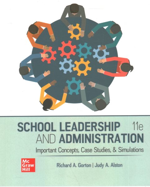 Loose Leaf for School Leadership and Administration: Important Concepts,  Case Studies, and Simulations 11th ed.