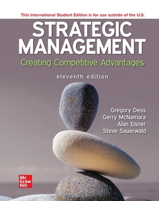 Strategic Management: Creating Competitive Advantages ISE 11th edition