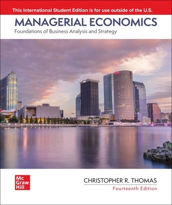 Managerial Economics: Foundations of Business Analysis and Strategy ISE 14th edition
