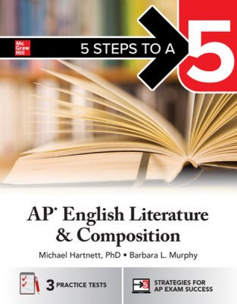 5 Steps to a 5: AP English Literature and Composition 2025: Practice AP  Tests plus AP Content Review plus Digital Exams
