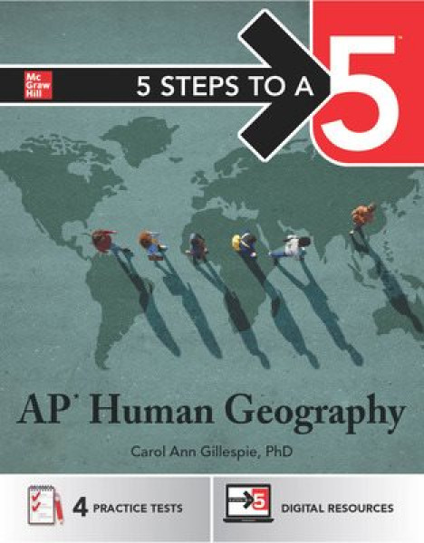5 Steps to a 5: AP Human Geography 2025: Practice AP Tests plus AP Content  Review plus Digital Exams