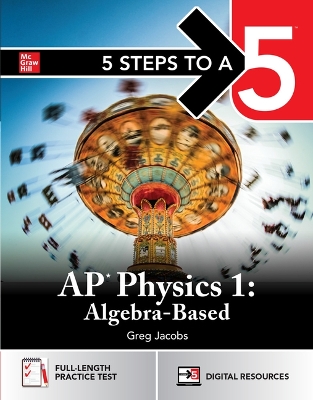 5 Steps to a 5: AP Physics 1 2025: Practice AP Tests plus AP Content Review plus  Digital Exams