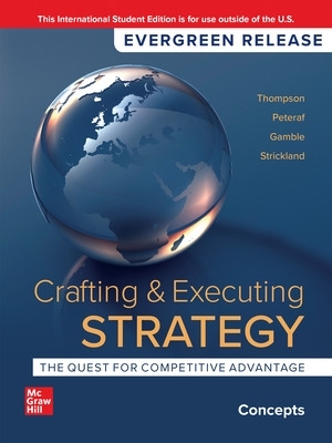 Crafting and Executing Strategy: Concepts: 2024 Release ISE 24th edition