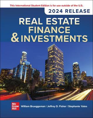 Real Estate Finance & Investments: 2024 Release ISE 18th edition