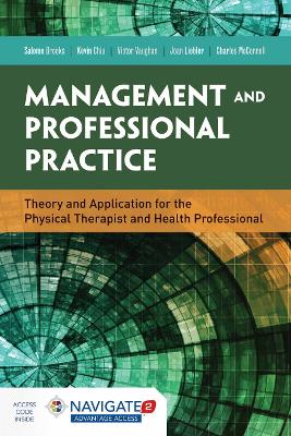 Management and Professional Practice: Theory and Application for the Physical Therapist and Health Professional
