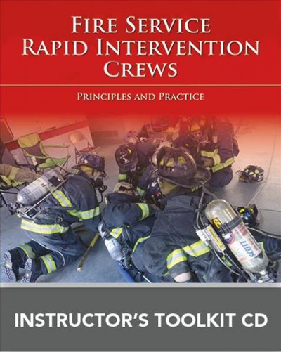 Fire Service Rapid Intervention Crews: Principles And Practice Instructor's  Toolkit CD