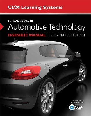 Fundamentals Of Automotive Technology Tasksheet Manual: 2017 NATEF Edition 2nd Revised edition