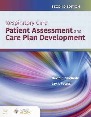 Respiratory Care: Patient Assessment and Care Plan Development 2nd New edition