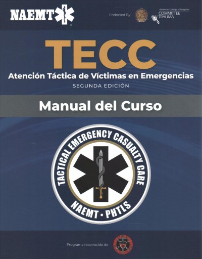 Spanish TECC: Atención Táctica a Víctimas En Emergencias, Segunda Edición,  Manual Del Curso: Atención Táctica a Víctimas En Emergencias, Segunda Edición, Manual Del Curso 2nd New edition