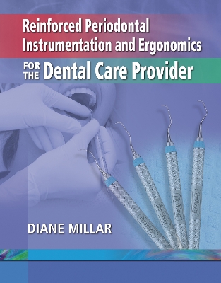 Reinforced Periodontal Instrumentation And Ergonomics For The Dental Care  Provider