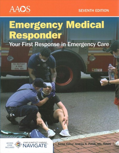 Emergency Medical Responder: Your First Response in Emergency Care Includes  Navigate Advantage Access 7th New edition