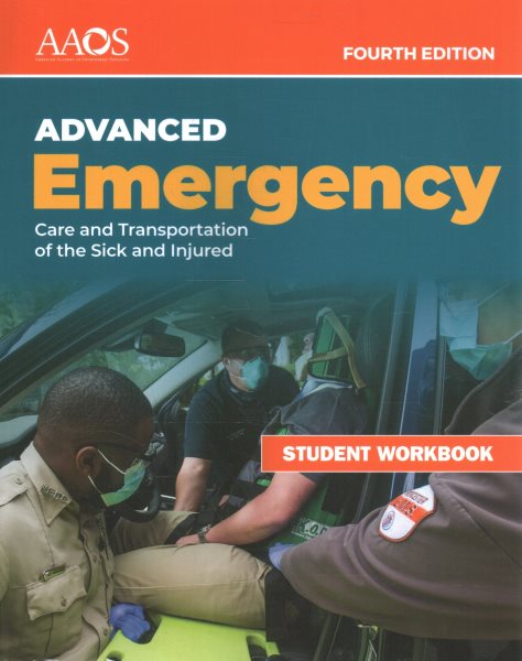 AEMT: Advanced Emergency Care and Transportation of the Sick and Injured  Student Workbook 4th New edition