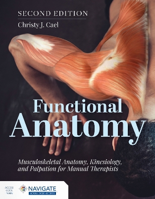 Functional Anatomy: Musculoskeletal Anatomy, Kinesiology, and Palpation for  Manual Therapists with Navigate Advantage Access 2nd New edition