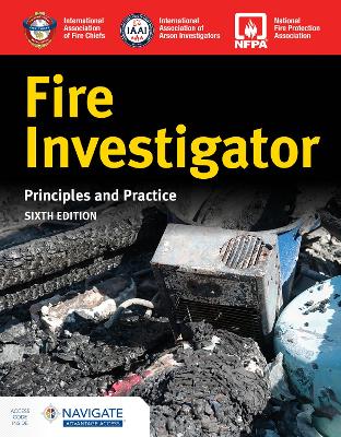 Fire Investigator: Principles and Practice 6th New edition