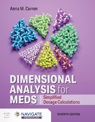 Dimensional Analysis for Meds: Simplified Dosage Calculations: Simplified Dosage Calculations 7th New edition