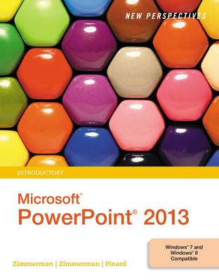 New Perspectives on Microsoft® PowerPoint® 2013, Introductory New edition