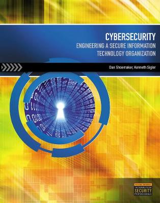 Cybersecurity: Engineering a Secure Information Technology Organization New edition