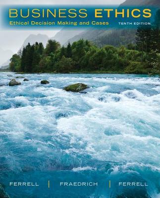 Business Ethics: Ethical Decision Making & Cases Australia New Zealand Edition