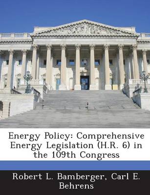 Energy Policy: Comprehensive Energy Legislation (H.R. 6) in the 109th Congress