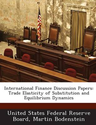 International Finance Discussion Papers: Trade Elasticity of Substitution and Equilibrium Dynamics