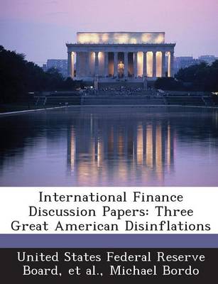 International Finance Discussion Papers: Three Great American Disinflations