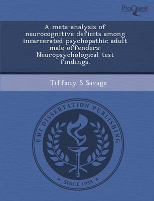 Meta-Analysis of Neurocognitive Deficits Among Incarcerated Psychopathic  Adult Male Offenders: Neuropsychological Test Findings