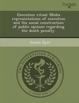 Execution Ritual: Media Representations of Execution and the Social  Construction of Public Opinion Regarding the Death Penalty