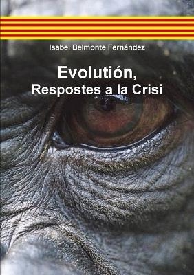 Evolution, Respostes a la Crisi