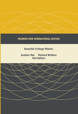 Essential College Physics: Pearson New International Edition