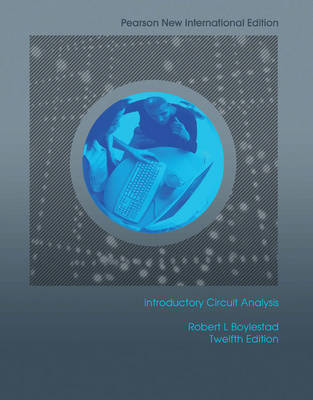 Introductory Circuit Analysis: Pearson New International Edition 12th edition