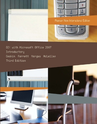 GO! with Microsoft Office 2007 Introductory: Pearson New International Edition 3rd edition