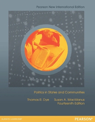 Politics in States and Communities: Pearson New International Edition 14th edition