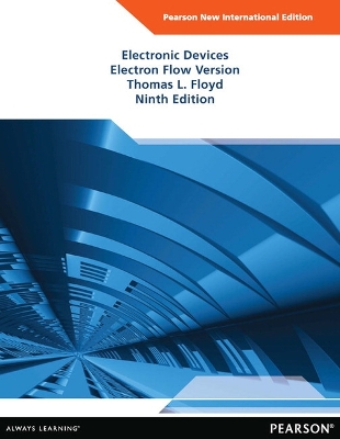 Electronic Devices (Electron Flow Version): Pearson New International Edition
