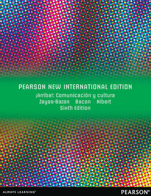IArriba!: Pearson New International Edition: Comunicacion y cultura 6th edition