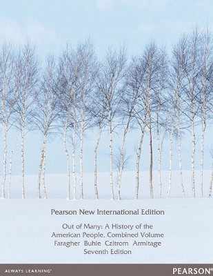 Out of Many: A History of the American People, Combined Volume: Pearson New International Edition