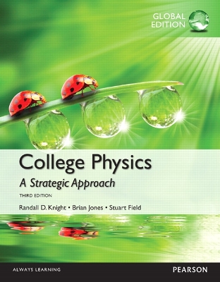 College Physics: A Strategic Approach, Global Edition 3rd edition
