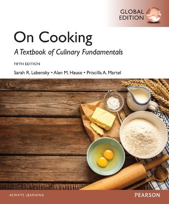 On Cooking: A Textbook for Culinary Fundamentals, Global Edition 5th edition