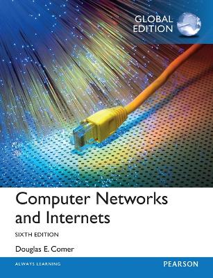Computer Networks and Internets, Global Edition 6th edition