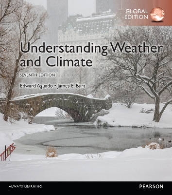 Understanding Weather & Climate, Global Edition -- Mastering Meteorology  with Pearson eText 7th edition