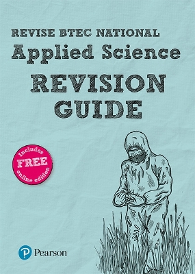 Pearson REVISE BTEC National Applied Science Revision Guide: (with free online Revision Guide) for home learning, 2021 assessments and  2022 exams