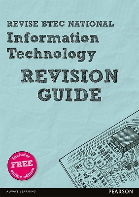 Revise BTEC National Information Technology Revision Guide: (with free online edition)