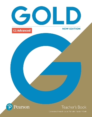 Gold (New Edition) C1 Advanced Teacher's Book with Teacher's Resource Disc & Internet Portal Access