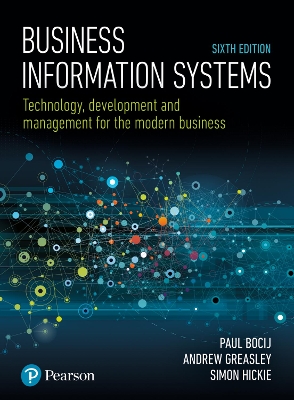 Business Information Systems: Technology, Development and Management for the Modern Business 6th edition